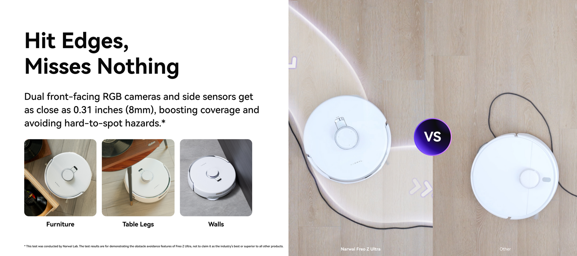 Narwal robot vacuum with dual front-facing cameras and side sensors for precise edge cleaning.